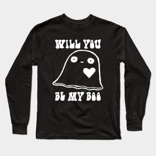 Will you be my boo Long Sleeve T-Shirt